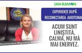 ”Sunt mai linistita, nu ma mai enervez” – Magdalena dupa Vindecare Reconectiva cu Ian Ramon